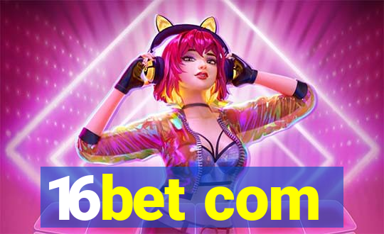 16bet com